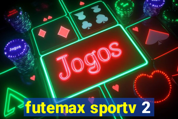 futemax sportv 2